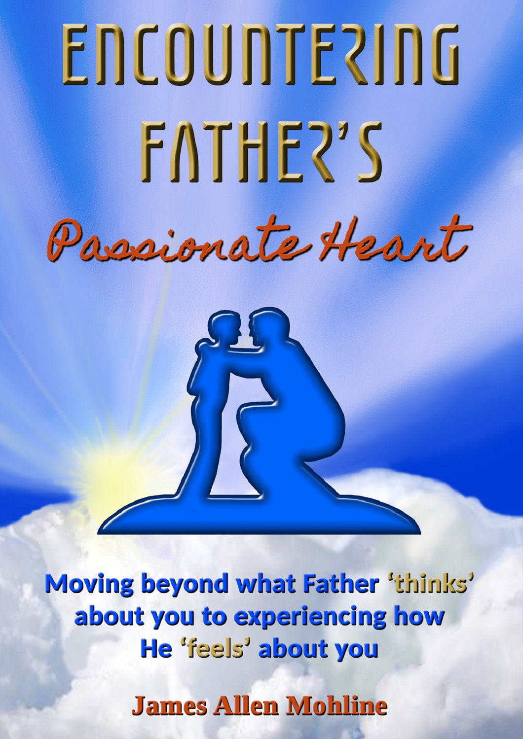 Encountering Father's Passionate Heart paperback book